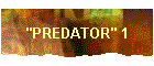 "PREDATOR" 1